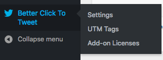 Screenshot of the WordPress Admin menu sidebar, with the Better Click To Tweet item highlighted to show addition options of UTM Tags, and Add-on Licenses in addition to the main BCTT settings.
